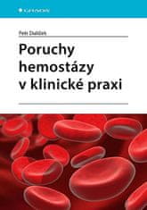 Petr Dulíček: Poruchy hemostázy v klinické praxi