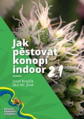 Mr. José: Jak pěstovat konopí indoor 2.1