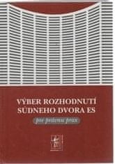 Výber rozhodnutí Súdneho dvora ES pre právnu prax 