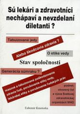 Sú lekári a zdravotníci nechápaví a nevzdelaní diletanti? 