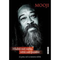 Mooji: Hlubší než nebe, větší než prostor - Co jsme, než se staneme něčím