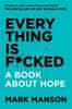 Mark Manson: Everything Is Fucked