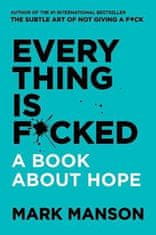 Mark Manson: Everything Is Fucked