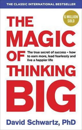 David J. Schwartz: The Magic of Thinking Big