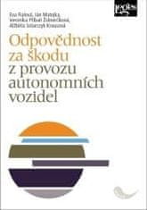 Eva Fialová: Odpovědnost za škodu z provozu autonomních vozidel