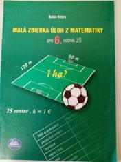 Malá zbierka úloh z matematiky pre 6. ročník ZŠ 