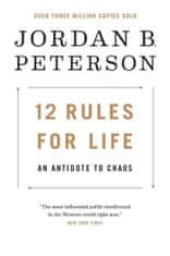 Jordan B. Peterson: 12 Rules for Life: An Antidote to Chaos