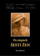 Po stopách šiestich žien - Eva Uhrová