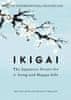 Hector Garcia;Francesc Miralles: Ikigai : The Japanese secret to a long and happy life