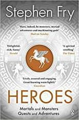 Stephen Fry: Heroes : Mortals and Monsters, Quests and Adventures