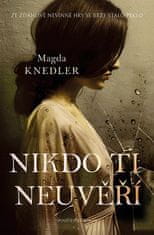 Magda Knedler: Nikdo ti neuvěří