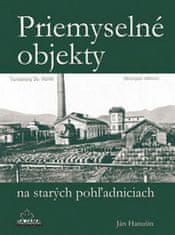 Ján Hanušin: Priemyselné objekty na starých pohľadniciach