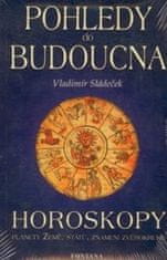 Vladimír Sládeček: Pohledy do budoucna - Horoskopy