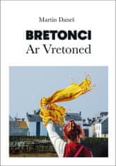 Martin Daneš: Bretonci - Ar Vretoned