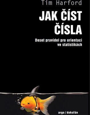 Tim Harford: Jak číst čísla - Deset pravidel pro orientaci ve statistikách