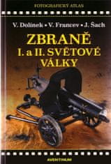 Vladimír Dolínek;Vladimír Francev;Jan Šach: Zbraně I. a II. Světové války