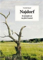 František Nepraš: Najdorf - O zmizelé vsi na jižní hranici