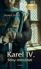 Jaromír Jindra: Karel IV. – Stíny minulosti