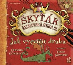 Cressida Cowellová: Jak vycvičit draka - Škyťák Šelmovská Štika III., vypráví David Novotný