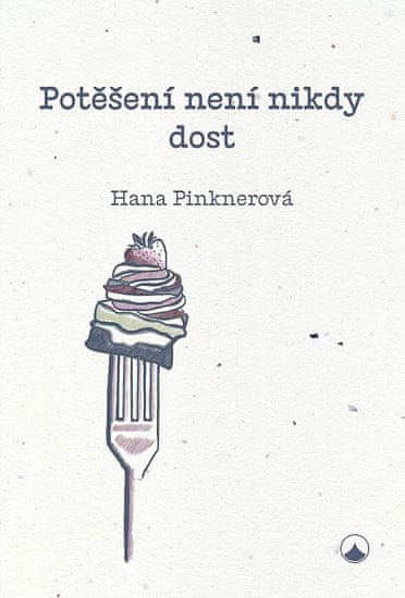 Hana Pinknerová: Potěšení není nikdy dost