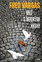 Muž s modrými kruhmi - Fred Vargas