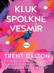 Chlapec prehltne vesmír - Trent Dalton