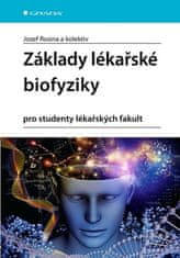 Jozef Rosina; Jana Vránová; Hana Kolářová: Základy lékařské biofyziky - pro studenty lékařských fakult