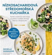 Nízkosacharidová stredomorská kuchárka - Michelle Dudashová