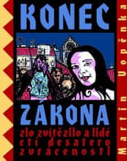 Martin Vopěnka: Konec zákona - Zlo zvítězilo a lidé ctí zvrác