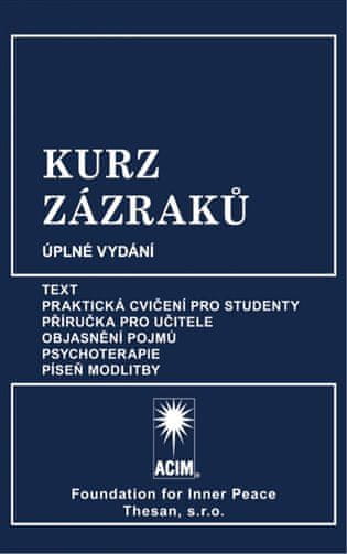 Kurz zázraků - Text, Praktická cvičení pro studenty, Příručka pro učitele, Objasnění pojmů, Psychoterapie a Píseň modlitby