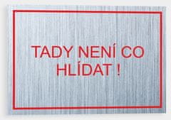 Traiva Tady není co hlídat ! Plast 210 x 148 mm (A5) tl. 2 mm - Kód: 15284