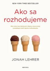 Jonah Lehrer: Ako sa rozhodujeme