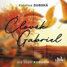 Kateřina Dubská: Člověk Gabriel