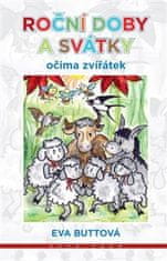 Eva Buttová;Miroslava Tomečková: Roční doby a svátky očima zvířátek