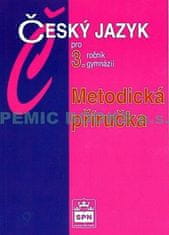 Jiří Kostečka: Český jazyk pro 3.r.gymnázií Metodická příručka