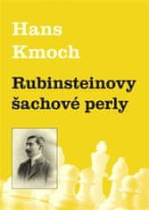 Rubinsteinove šachové perly - Hans Kmoch