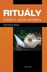 Zacharias Heyes: Rituály - Cesta k sobě samému