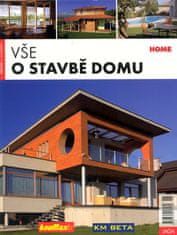 Kolektiv autorů: Vše o stavbě domu