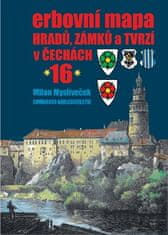 Erbová mapa hradov, zámkov a tvrzí v Čechách 16 - Milan Mysliveček