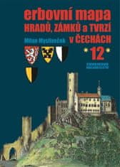 Erbová mapa hradov, zámkov a tvrzí v Čechách 12 - Milan Mysliveček