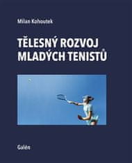 Telesný rozvoj mladých tenistov - Milan Kohoutek