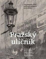  Václav Ledvinka;Marek Lašťovka;Barbora: Pražský uličník - Encyklopedie názvů pražských veřejných prostranství