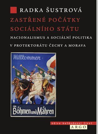 Zastrené počiatky sociálneho štátu - Radka Šustrová