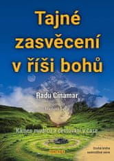 Radu Cinamar: Tajné zasvěcení v říši bohů - Kámen mudrců a cestování v čase