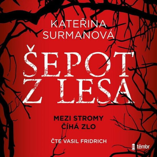 Kateřina Surmanová: Šepot z lesa - Mezi stromy číhá zlo