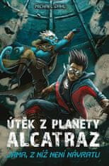 Michael Dahl: Útěk z planety Alcatraz: Jáma, z níž není návratu + Zajatci Jedového moře
