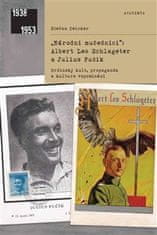 Stefan Zwicker: "Národní mučedníci" Albert Leo Schlageter a Julius Fučík - Hrdinský kult, propaganda a kultura vzpomínání