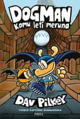 Dav Pilkey: Dogman: Komu letí meruna