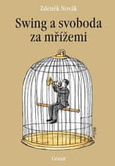 Zdeněk Novák: Swing a svoboda za mřížemi