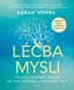 Sarah Vohra: Léčba mysli - Váš průvodce pěti smysly, jak vést klidnější a šťastnější život